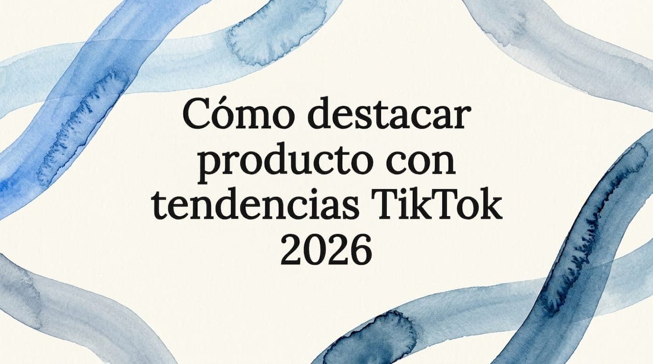 Cómo destacar producto con tendencias TikTok 2026