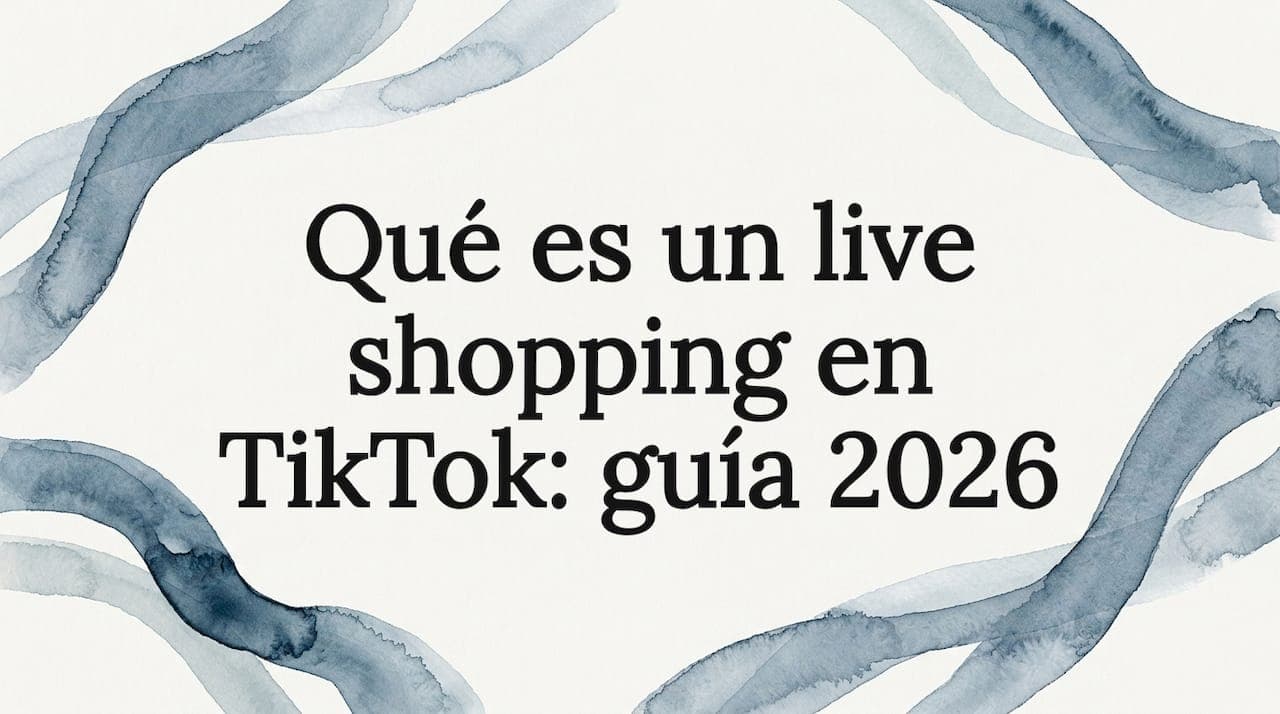 Qué es un live shopping en TikTok: guía 2026