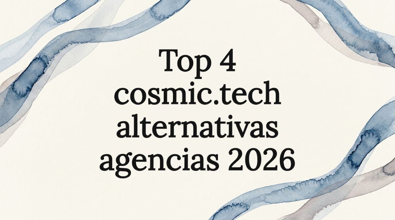 Top 4 cosmic.tech alternativas agencias 2026