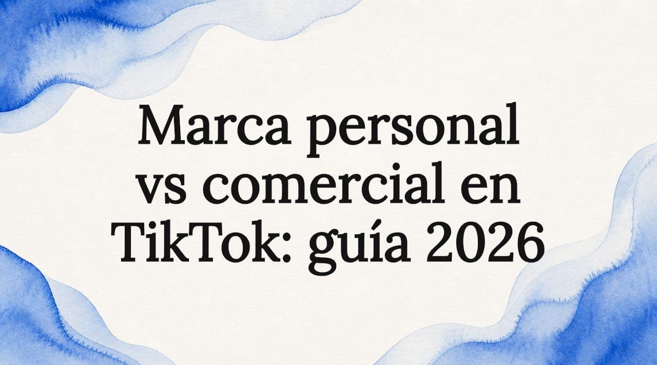 Marca personal vs comercial en TikTok: guía 2026