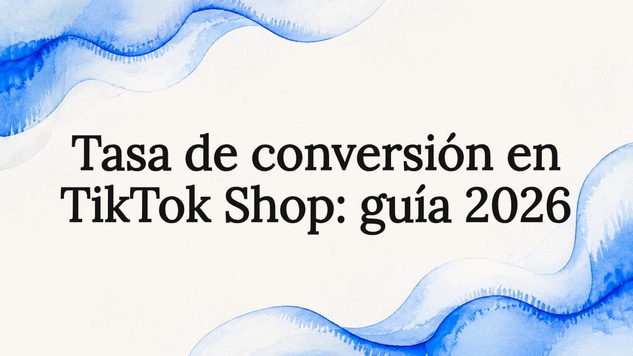 Tasa de conversión en TikTok shop: guía 2026