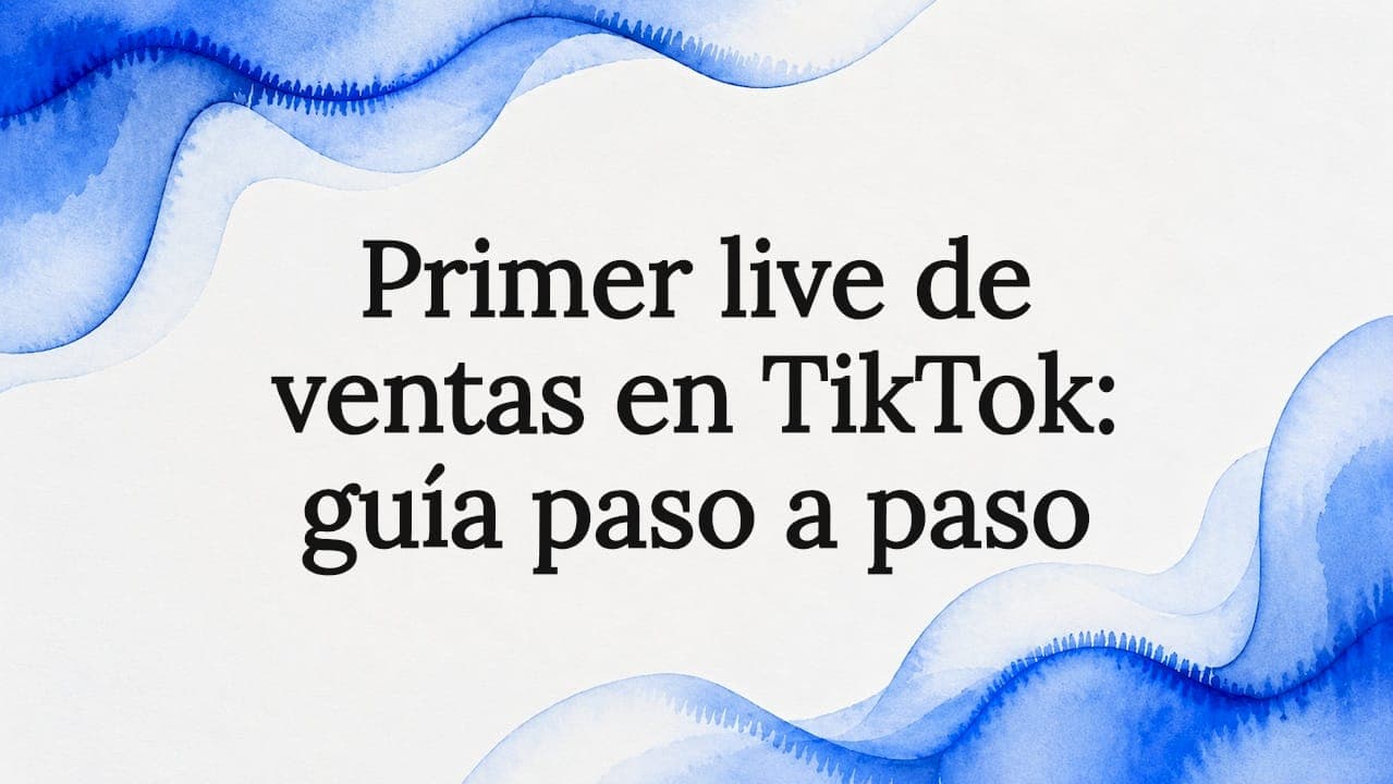 Primer live de ventas en TikTok: guía paso a paso