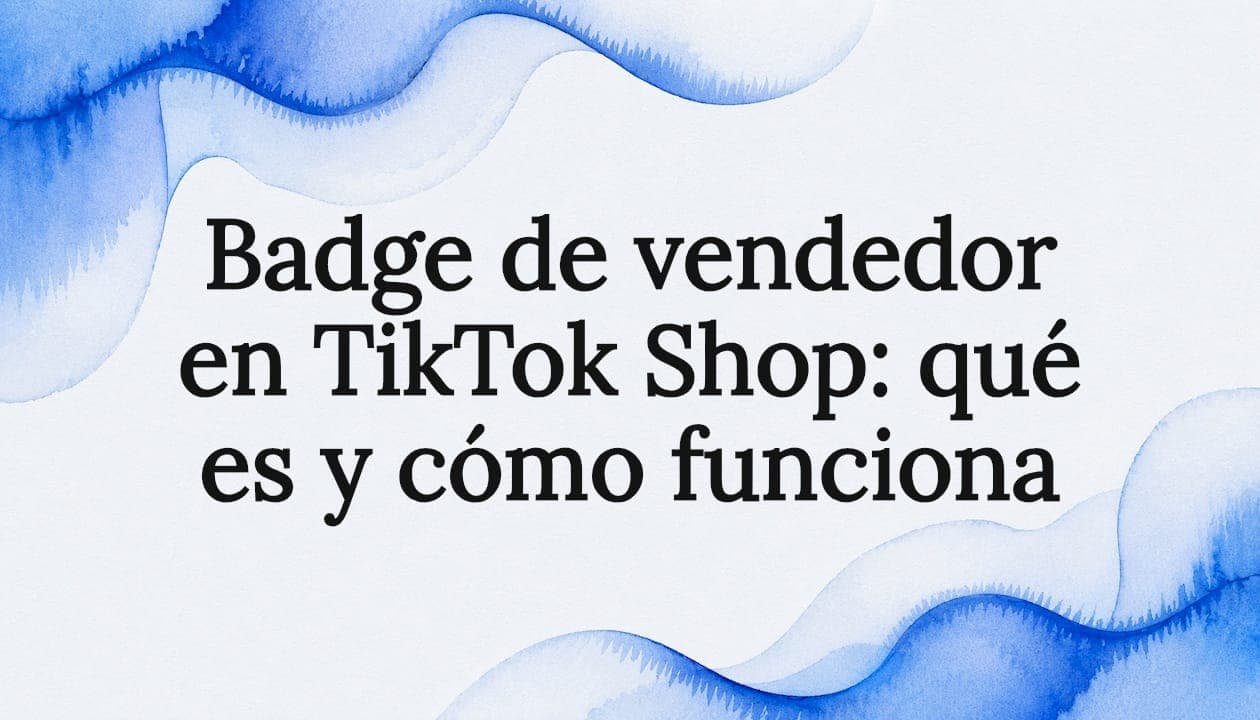 Badge de vendedor en TikTok Shop: qué es y cómo funciona