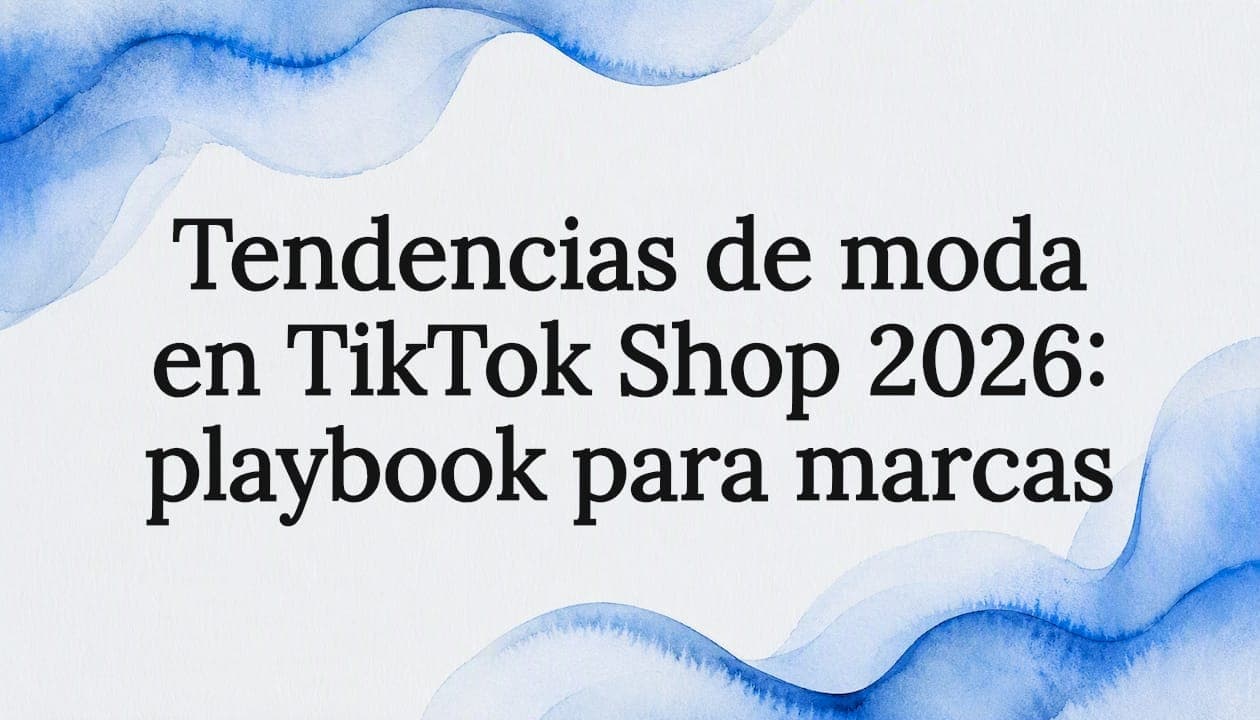 Tendencias de moda en TikTok Shop 2026: playbook para marcas