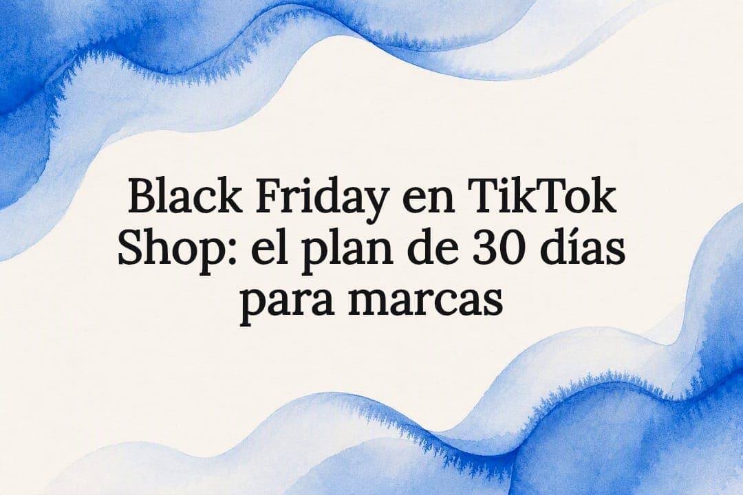 Black Friday en TikTok Shop: el plan de 30 días para marcas