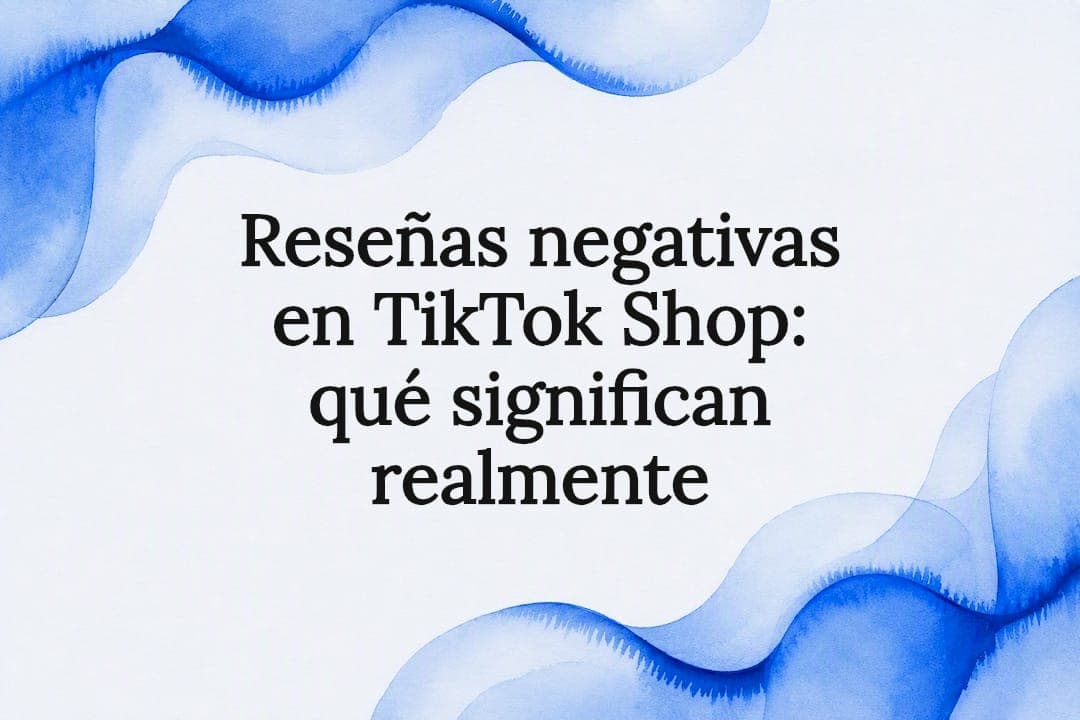 Reseñas negativas en TikTok Shop: qué significan realmente