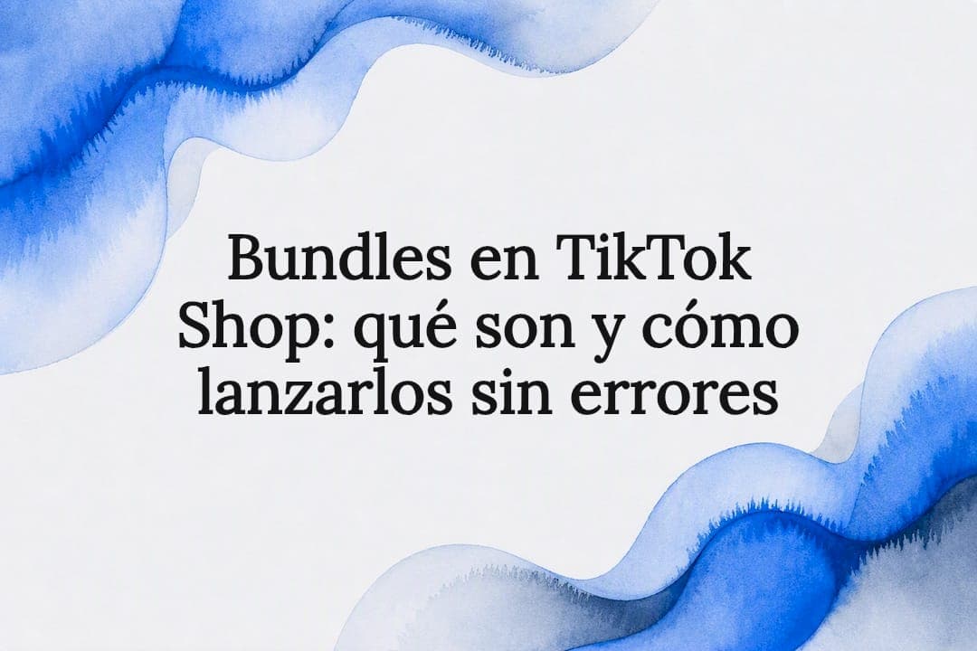 Bundles en TikTok Shop: qué son y cómo lanzarlos sin errores