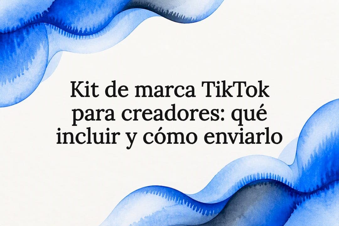Kit de marca TikTok para creadores: qué incluir y cómo enviarlo