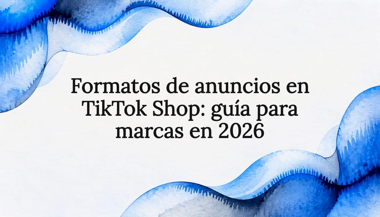 Formatos de anuncios en TikTok Shop: guía para marcas en 2026